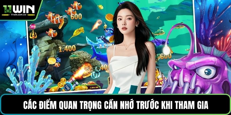 Các điểm quan trọng cần nhớ trước khi tham gia