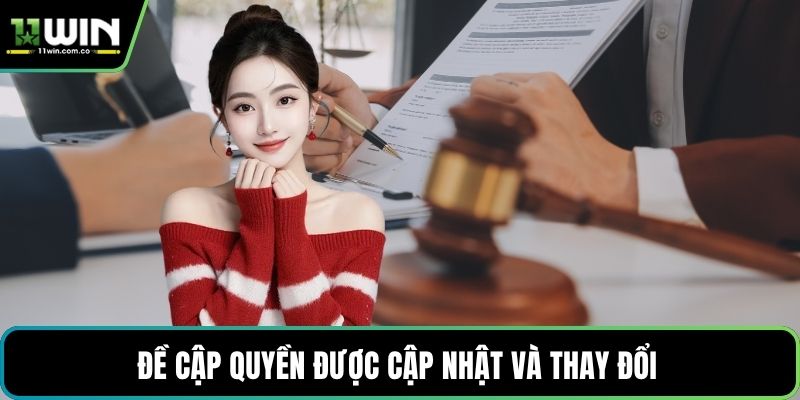 Đề cập quyền được cập nhật và thay đổi
