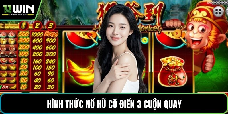 Hình thức nổ hũ cổ điển 3 cuộn quay