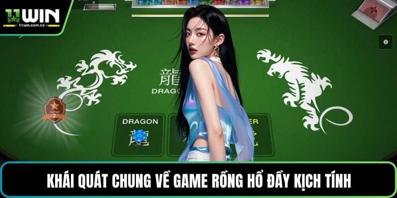 Khái quát chung về game Rồng hổ đầy kịch tính