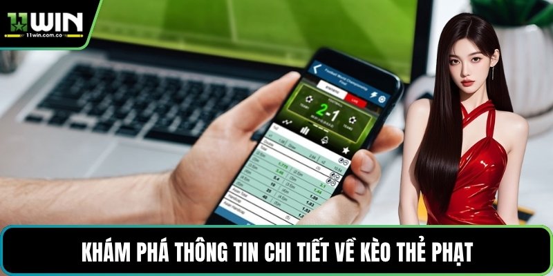 Khám phá thông tin chi tiết về kèo thẻ phạt