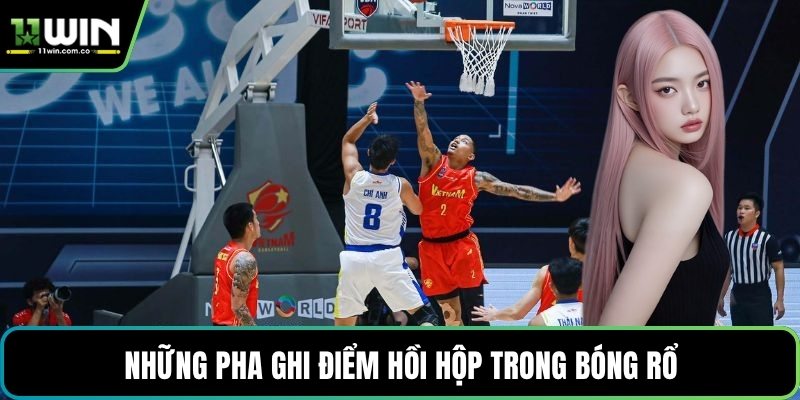 Những pha ghi điểm hồi hộp trong bóng rổ