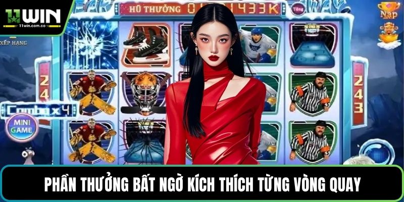 Phần thưởng bất ngờ kích thích từng vòng quay