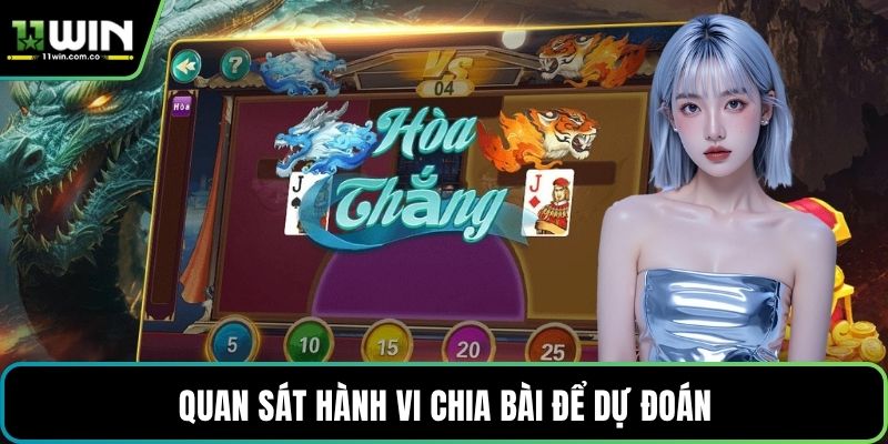 Quan sát hành vi chia bài để dự đoán